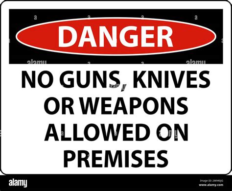 Danger Gun Rules Sign No Guns Knives Or Weapons Allowed On Premises