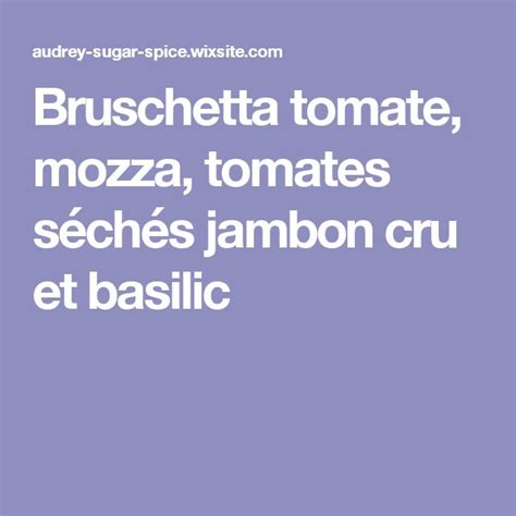 Bruschetta Tomate Mozza Tomates S Ch S Jambon Cru Et Basilic