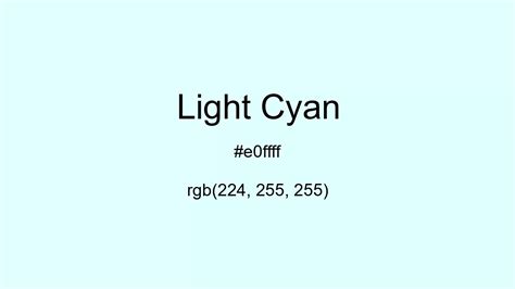 Light Cyan Color, Hex and RGB values | CSSColors.com