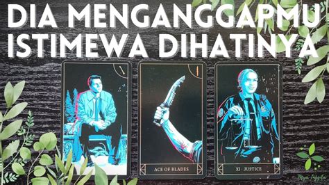 DIA YANG MENGANGGAPMU ISTIMEWA DIHATINYA PILIH KARTU TAROT YouTube