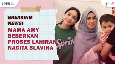 Mama Amy Beberkan Proses Lahiran Nagita Slavina Hingga Raffi Ahmad