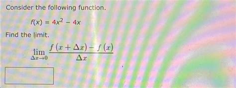 Solved Consider The Following Function F X 4x2 4xfind The