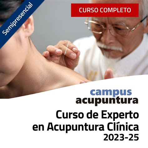 Curso Experto en Acupuntura Clínica Edición 2023 25 Campus Acupuntura