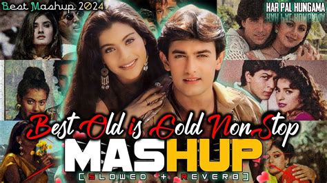 Best Old Is Gold Nonstop Mashup S Romantic Mashup S Love Mashup