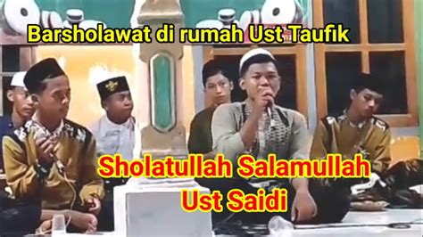 Sholatullah Salamullah Ust Saidi Al Karomah Talkandang Kotaanyar