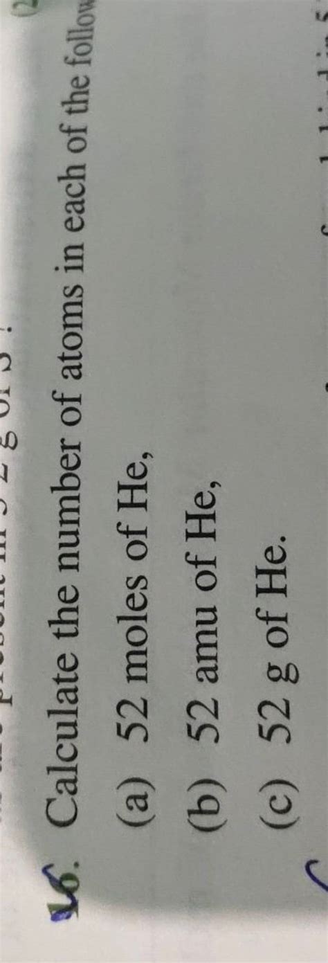 Calculate The Number Of Atoms In Each Of The Follor A Moles Of H