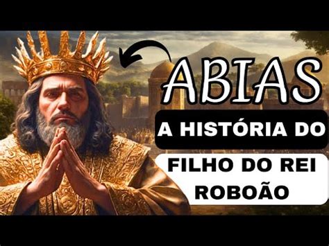 Quem Foi Abias A Hist Ria Do Filho Do Rei Robo O Guerra Jerobo O