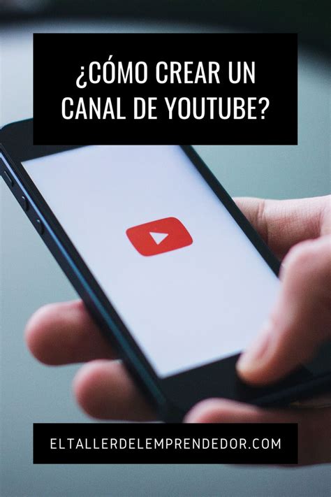 Someone Holding A Smart Phone With The Text Como Crear Un Canal De Youtube