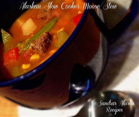 Sandra's Alaska Recipes: SANDRA'S ALASKAN SLOW COOKER MOOSE STEW