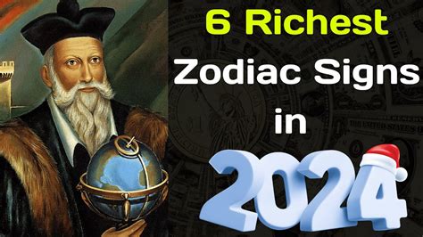 Nostradamus Named The 6 Richest Zodiac Signs In 2024 They Will Receive