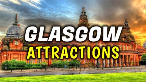 Top Things To Do In Glasgow Scotland Best Attractions Sights