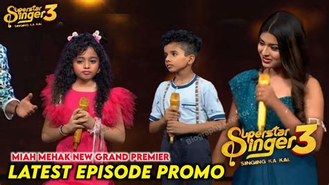 Superstar Singer Season Grand Premier Episode Miah Mehak Promo