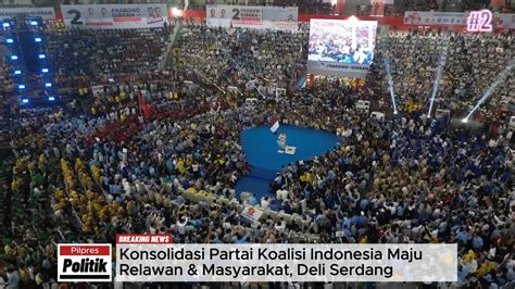 Lautan Manusia Sambut Prabowo Di Konsolidasi Partai Kim Relawan