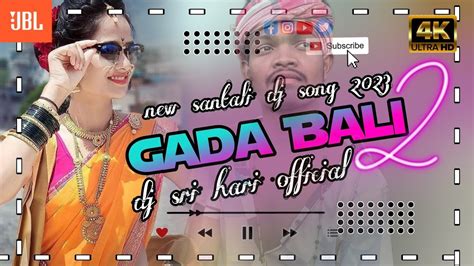 New Santali Dj Gada Bali 2 Santali Hard Dj Remix Song Youtube