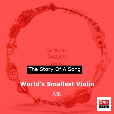 The Story And Meaning Of The Song World S Smallest Violin Ajr