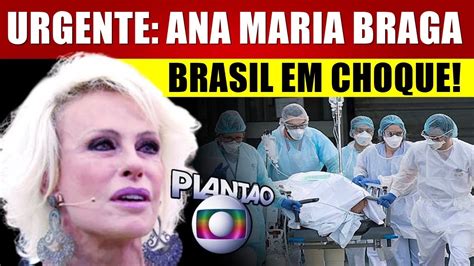 ACABA DE SER CONFIRMADO Nossa Amada Ana Maria Braga YouTube