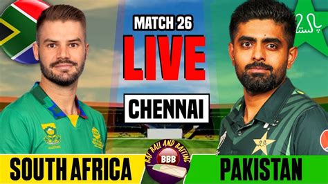 Pakistan Vs South Africa Live Match 26 PAK Vs SA Live Match Today