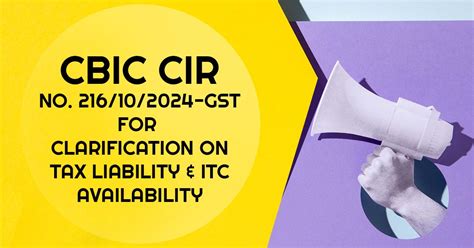 Cbic Clarifies Tax Liability Gst Itc Availability Via Cir No