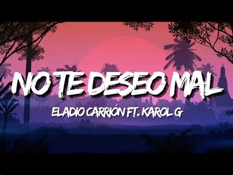 Eladio Carri N Ft Karol G No Te Deseo Mal Letra Lyrics Youtube