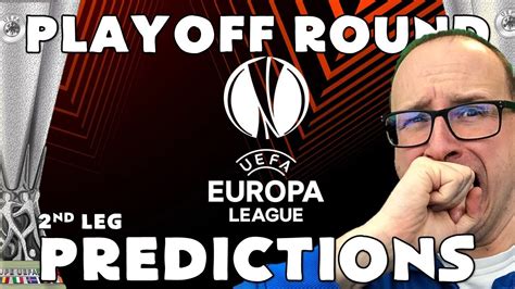 Europa League Playoff Predictions Nd Leg Youtube