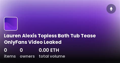 Lauren Alexis Topless Bath Tub Tease Onlyfans Video Leaked Collection