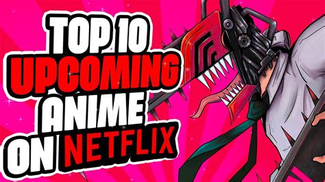 Top 10 Upcoming Anime On Netflix 2023 Youtube