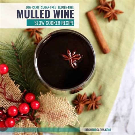 Easy Slow Cooker Mulled Wine Cheat S Recipe Ditch The Carbs