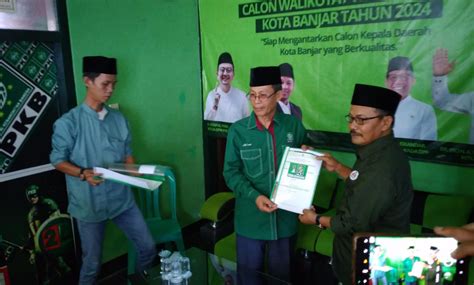 Pilkada 2024 Kota Banjar Ketua MUI Resmi Daftar Penjaringan PKB Incar