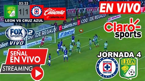 🔴 En Vivo León Vs Cruz Azul Partido ⚽marca Claro Jornada 4 Cruz