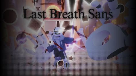 Undertale Remnants Of The Multiverse How To Get The Last Breath Sans