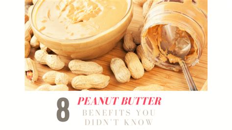 8 Peanut Butter Benefits You Didn't Know