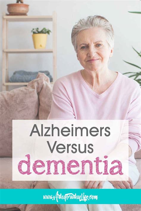 Dementia Vs Alzheimers What Is The Difference Artsy Fartsy Life