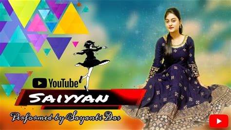 Saiyaan Dance Cover Sayanti Das Kailash Kher YouTube