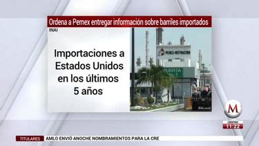 Inai Ordena A Pemex Entregar Informaci N Sobre Barriles Importados