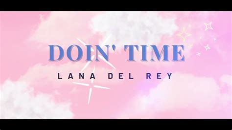 Lana Del Rey Doin Time Lyrics Youtube