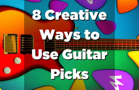 8 Unorthodox Ways to Use Guitar Picks for a Truly Unique Tone