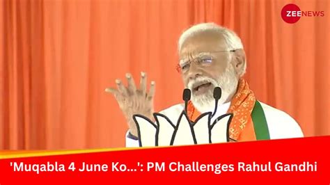 Pm Modi Hits Back Rahul Gandhi Over His ‘shakti Remarks Says Muqabla 4 June Ko India