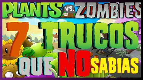 7 TRUCOS QUE NO SABIAS DE PLANTS VS ZOMBIES YouTube