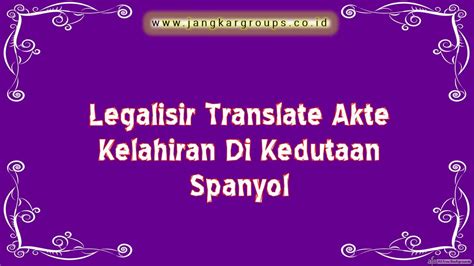 Legalisir Translate Akte Kelahiran Di Kedutaan Spanyol YouTube