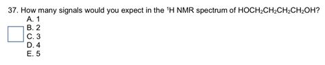 Answered How Many Signals Would You Expect In The H Nmr Spectrum