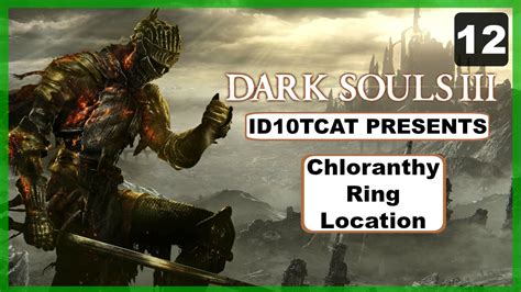 Dark Souls 3 Chloranthy Ring Location Episode 12 LP With ID10TCAT