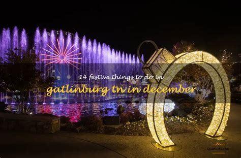 14 Festive Things To Do In Gatlinburg Tn In December QuartzMountain