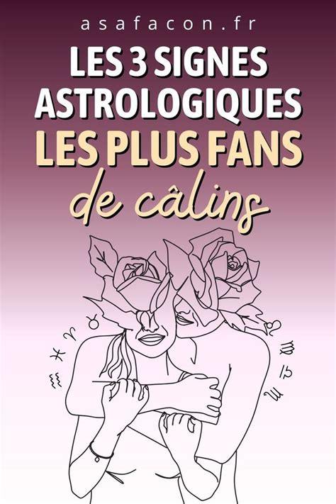 Les 3 Signes Astrologiques Les Plus Fans De Câlins