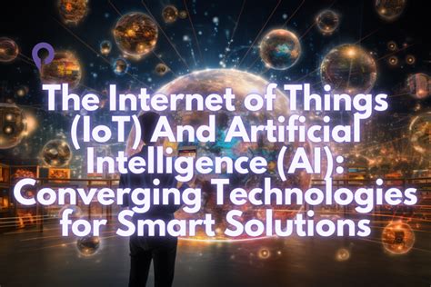 The Internet Of Things Iot And Artificial Intelligence Ai