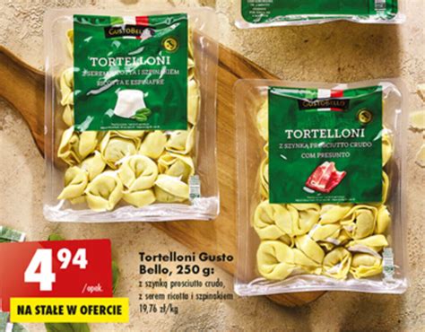 Promocja Gusto Bello Tortelloni G Z Szynk Prosciutto Crude Z