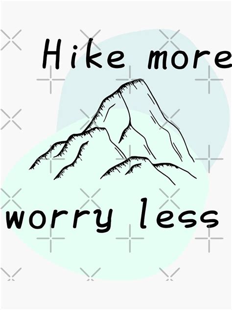 Hike More Worry Less Sticker For Sale By Sakshi S Redbubble