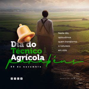 Dia do Técnico Agrícola Neste Dia Aplaudimos Quem Transforma a Natureza