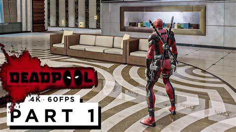 Deadpool Walkthrough Gameplay Part 1 4k 60fps No Commentary Youtube