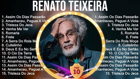 Renatoteixeira Grandes Sucessos Top Melhores Músicas Românticas