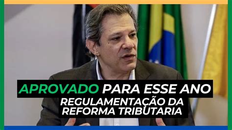 Regulamento Da Reforma Tribut Ria Aprovada Para Esse Ano Diz Haddad